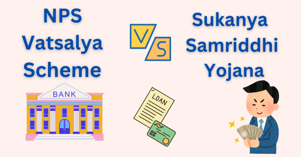 NPS Vatsalya Scheme vs Sukanya Samriddhi Yojana