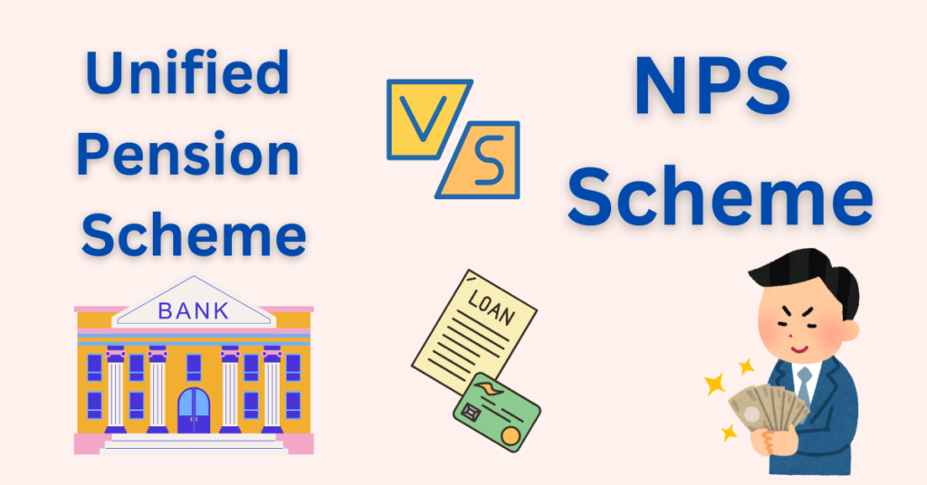 Unified Pension Scheme vs. NPS Scheme